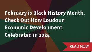 February is Black History Month. Check Out How Loudoun Economic Development Celebrated in 2024