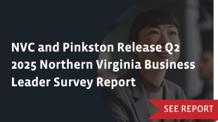 NVC and Pinkston Release Q2 2025 Northern Virginia Business Leader Survey Report