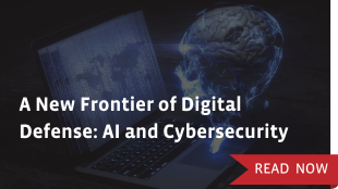 A New Frontier of Digital Defense: AI and Cybersecurity