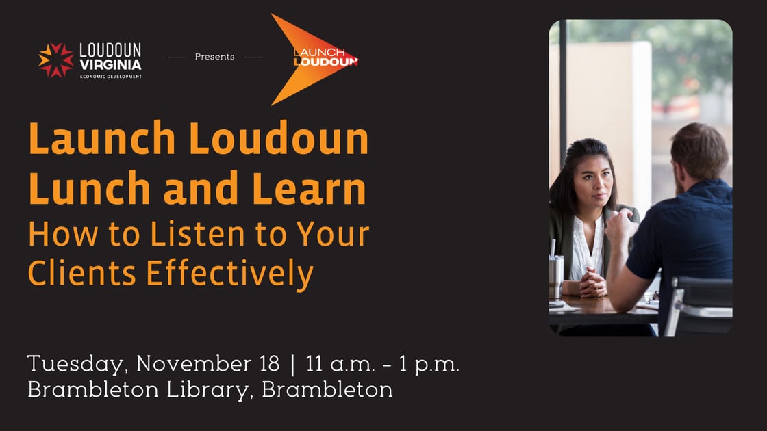 Launch Loudoun Lunch and Learn:  How to Listen to Your Clients Effectively