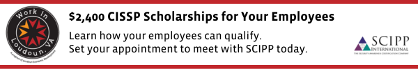 $2400 CISSP Scholarships for your employees. Learn how your employees can qualify. Set your appointment to meet with SCIPP today.