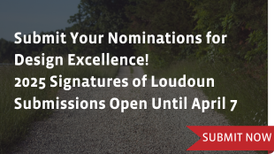Submit Your Nominations for Design Excellence! 2025 Signatures of Loudoun Submissions Open Until April 7