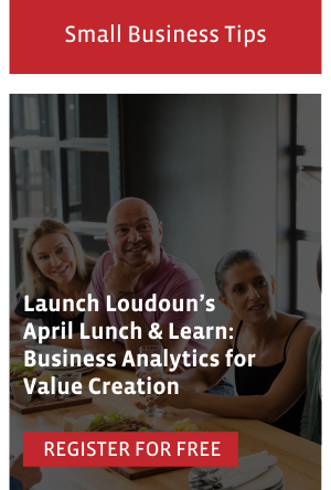 Launch Loudoun's April lunch and learn business analytics for value creation