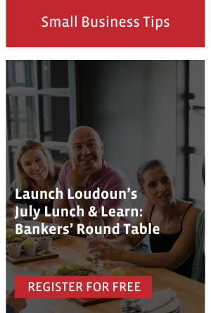 Launch Loudoun July Lunch and Learn Bankers Round Table