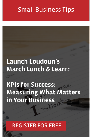 Launch Loudoun’s March Lunch & Learn:  KPIs for Success: Measuring What Matters in Your Business