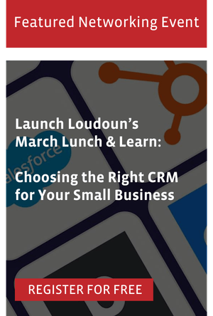 Launch Loudoun Lunch and Learn: Choosing the Right CRM for Your Small Business