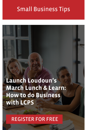 Launch Loudoun's March Lunch and Learn How to do business with LCPS