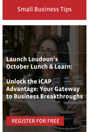 Launch Loudoun’s October Lunch & Learn:  Unlock the ICAP Advantage: Your Gateway to Business Breakthroughs