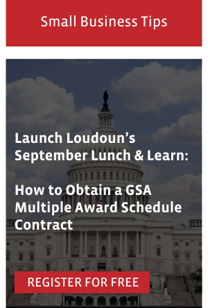 Launch Loudoun’s September Lunch & Learn:  How to Obtain a GSA Multiple Award Schedule Contract