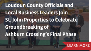 Loudoun County Officials and Local Business Leaders Join St. John Properties to Celebrate Groundbreaking of Ashburn Crossing’s Final Phase