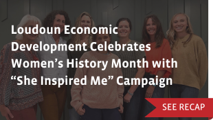 Loudoun Economic Development Celebrates Women’s History Month with “She Inspired Me” Campaign