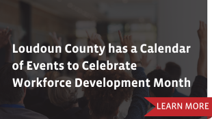 Loudoun County has a Calendar of Events to Celebrate Workforce Development Month
